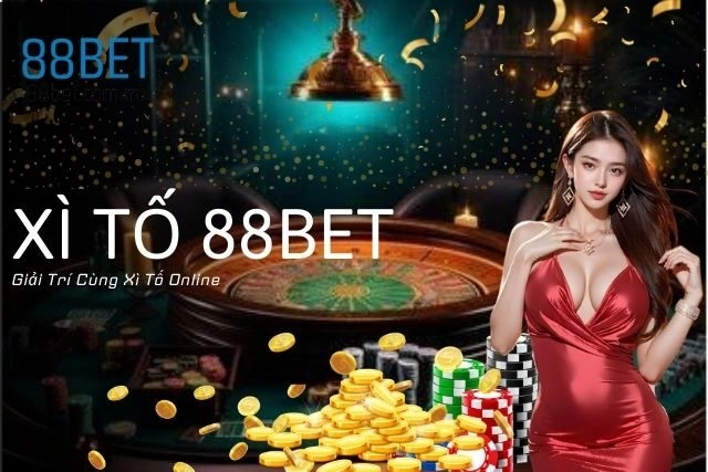 Xì Tố 88bet: Giải Trí Cùng Xì Tố Online