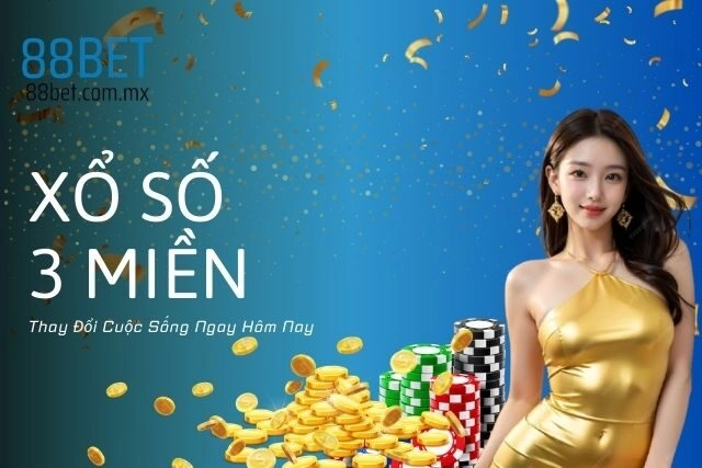 Xổ Số 3 Miền: Thay Đổi Cuộc Sống Ngay Hôm Nay