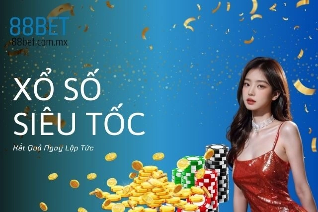 Xổ Số Siêu Tốc: Kết Quả Ngay Lập Tức