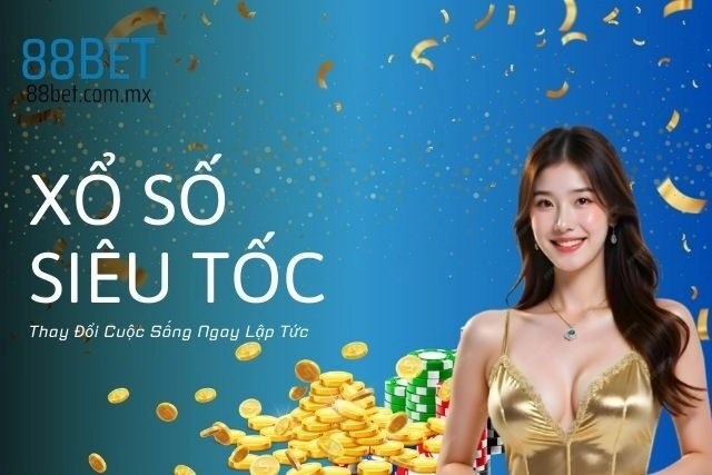 Xổ Số Siêu Tốc: Thay Đổi Cuộc Sống Ngay Lập Tức